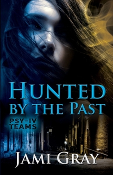 Paperback Hunted by the Past: PSY-IV Teams Book 1 Book