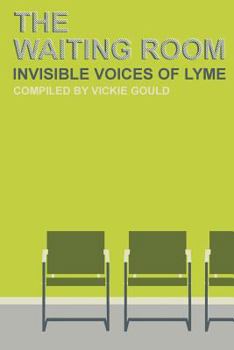 Paperback The Waiting Room: Invisible Voices of Lyme Book