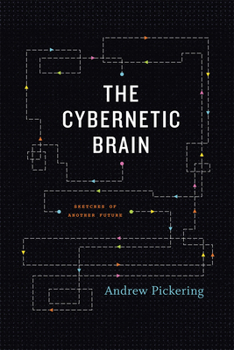 Paperback The Cybernetic Brain: Sketches of Another Future Book