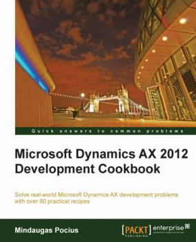 Paperback Microsoft Dynamics Ax 2012 Development Cookbook Book