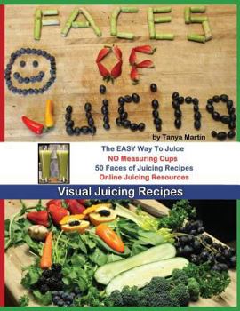 Paperback Faces of Juicing: Visual Juicing Recipes Book