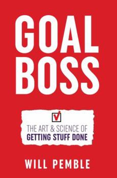 Paperback Goal Boss: The Art & Science of Getting Stuff Done Book