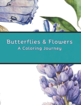 Paperback Butterflies & Flowers: A Coloring Journey Book