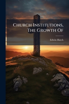 Paperback Church Institutions, The Growth Of Book