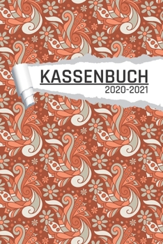 Kassenbuch 2020 -2021: Blumen Blüten für Kleinunternehmer Ladengeschäft und Vereine I 120 Seiten I DIN A5 I Für jedes Kalenderjahr und Quartal I ... Notizen I undatiert matt (German Edition)