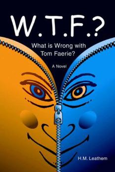 Paperback W.T.F.?: (What Is Wrong with Tom Faerie?) Book