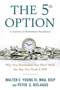 Paperback The 5th Option: Why Your Retirement Plan Won't Work the Way You Think It Will Book