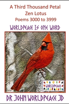 Paperback A Third Thousand Petal Zen Lotus: Poems 3000 to 3999: WorldPeace Poems Book