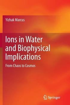 Paperback Ions in Water and Biophysical Implications: From Chaos to Cosmos Book