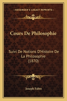 Paperback Cours De Philosophie: Suivi De Notions D'Histoire De La Philosophie (1870) [French] Book