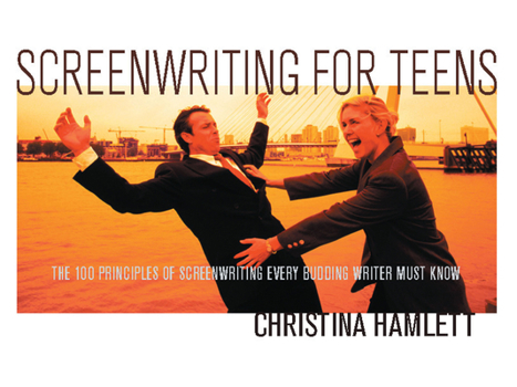 Paperback Screenwriting for Teens: The 100 Principles of Screenwriting Every Budding Writer Must Know Book