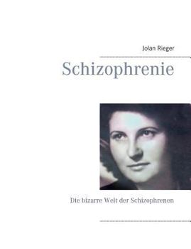 Paperback Schizophrenie: Die bizarre Welt der Schizophrenen [German] Book