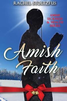 Amish Faith - Book #2 of the Amish Sickness and Health