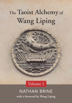 Paperback The Taoist Alchemy of Wang Liping: Volume One Book