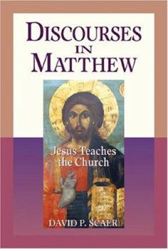 Paperback Discourses in Matthew - Jesus Teaches the Church Book