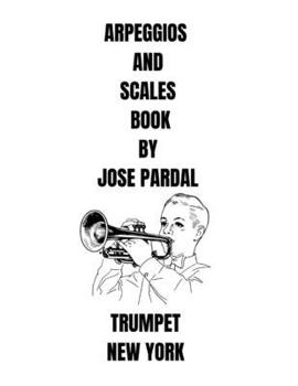 Paperback Arpeggios and Scales Book by Jose Pardal Trumpet: New York Book