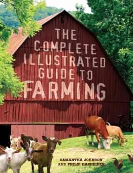 Paperback The Complete Illustrated Guide to Farming Book