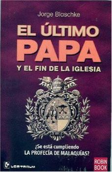 Paperback El Ultimo Papa y El Fin de La Iglesia [Spanish] Book