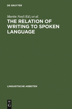 Hardcover The Relation of Writing to Spoken Language Book