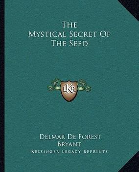 Paperback The Mystical Secret Of The Seed Book