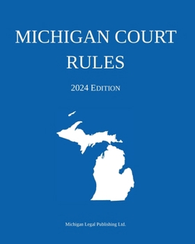 Paperback Michigan Court Rules; 2024 Edition Book