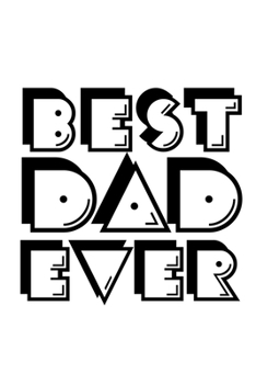 Paperback Best Dad Ever: 6x9 120 pages lined - Your personal Diary Book
