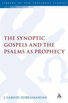Hardcover The Synoptic Gospels and the Psalms as Prophecy Book