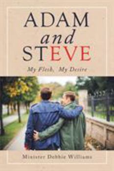 Paperback Adam and Steve: My Flesh, My Desire Book