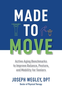 Paperback Made to Move: Nine Simple Steps for Active Aging Book