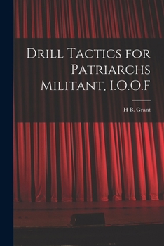 Paperback Drill Tactics for Patriarchs Militant, I.O.O.F Book