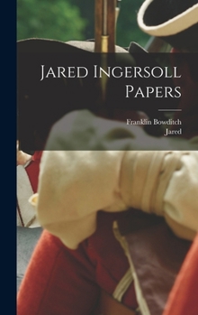 Hardcover Jared Ingersoll Papers Book