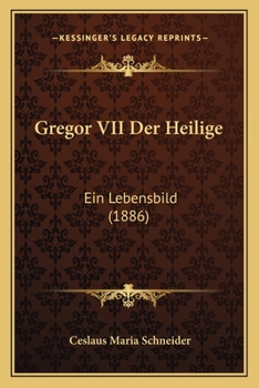 Paperback Gregor VII Der Heilige: Ein Lebensbild (1886) [German] Book