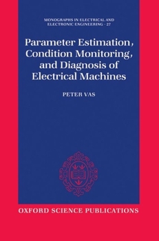 Hardcover Parameter Estimation, Condition Monitoring, and Diagnosis of Electrical Machines Book