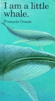 Hardcover I Am a Little Whale (Barron's Little Animal Series) Book
