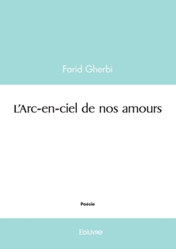 Paperback L'Arc-en-ciel de nos amours [French] Book