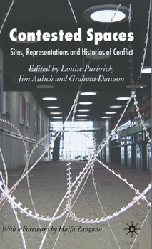Hardcover Contested Spaces: Sites, Representations and Histories of Conflict Book