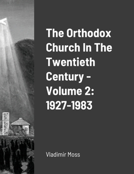 Paperback The Orthodox Church In The Twentieth Century - Volume 2: 1927-1983 Book