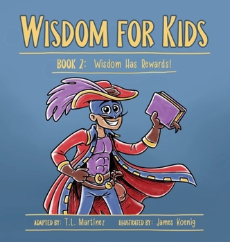 Hardcover Wisdom for Kids: Book 2: Wisdom Has Rewards! Book