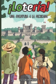 ¡LOTERIA! Una Aventura a la Mexicana (Spanish Edition)