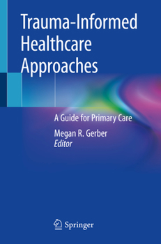Paperback Trauma-Informed Healthcare Approaches: A Guide for Primary Care Book