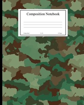 Composition Notebook: College Ruled Journal Book for Students School Lessons Class Camo Camouflage