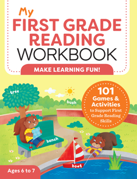 Paperback My First Grade Reading Workbook: 101 Games & Activities to Support First Grade Reading Skills Book