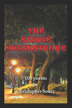 Paperback The Savage Brushtroke: 100 poems Book