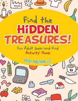 Paperback Find the Hidden Treasures! Fun Adult Seek-and-Find Activity Book