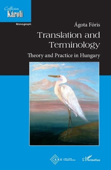 Paperback Translation and Terminology: Theory and Practice in Hungary Book