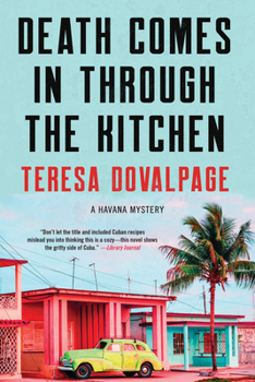 Death Comes In Through the Kitchen - Book #1 of the Havana Mystery