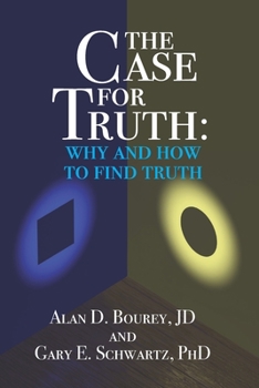 Paperback The Case for Truth: Why and How to Seek Truth Book