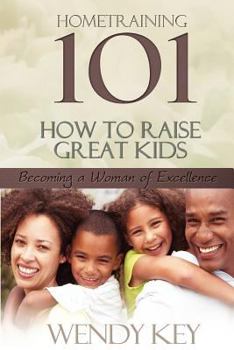 Paperback Hometraining101: How to Raise Great Kids Book