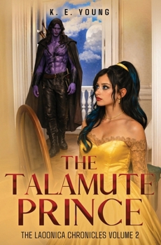 Paperback The Talamute Prince: The Laoonica Chronicles Book 2 Book