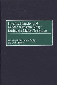 Hardcover Poverty, Ethnicity, and Gender in Eastern Europe During the Market Transition Book